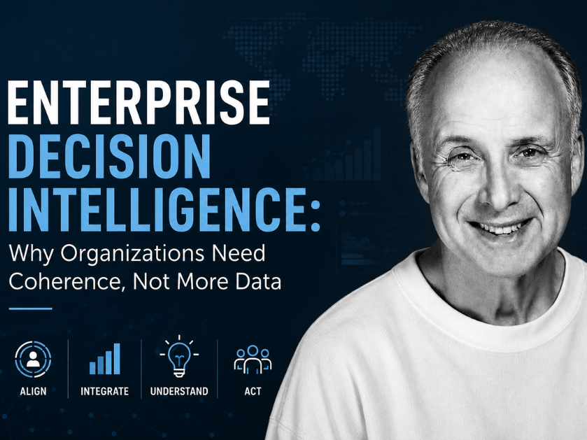 Enterprise Decision Intelligence Why Organizations Need Coherence, Not More Data